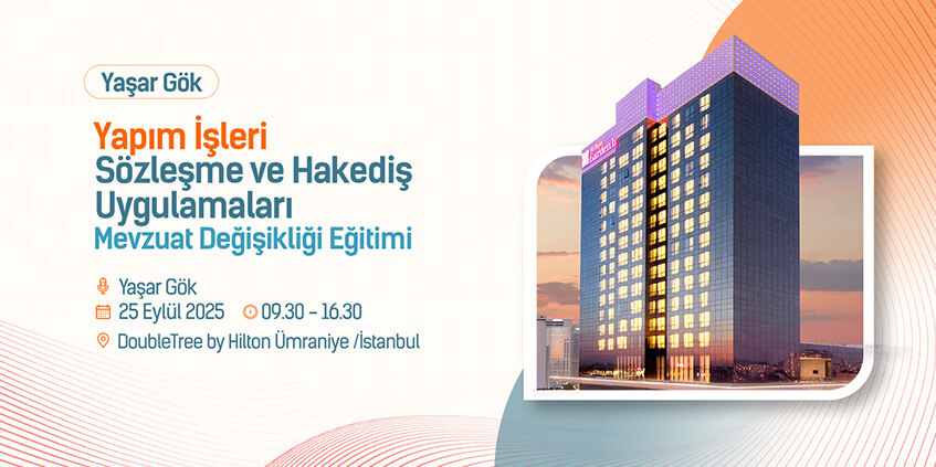 Yaşar Gök - Yapım İşleri Sözleşme ve Hakediş Uygulamaları Mevzuat Değişikliği Eğitimi - Ümraniye